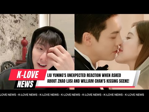 Видео: Неожиданная реакция Лю Юньина на вопрос о сцене поцелуя Чжао Луси и Уильяма Чана!