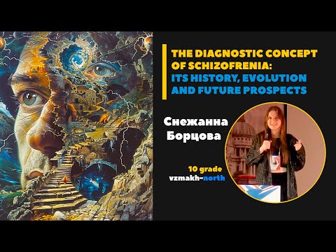 Видео: "The diagnostic concept of schizofrenia: its history, evolution and future prospects". 10 класс.