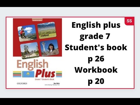 Видео: Ағылшын тілі 7 сынып English Plus Student`s book 26 бет, Workbook 20 бет жауаптарымен