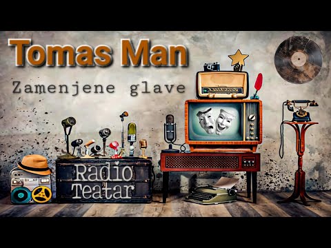 Видео: Tomas Man - Zamenjene glave (radio drama, радио драма)