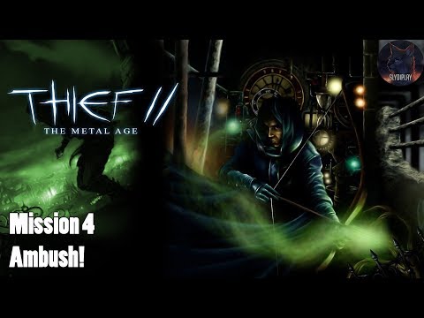 Видео: Thief 2: The Metal Age прохождение Миссия 4 Засада!