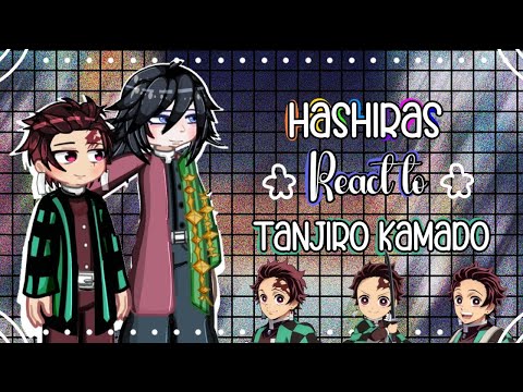 Видео: 🔥/Hashiras react to Tanjiro Kamado/Хашира реагируют на Танджиро Камадо/Part 1/🔥