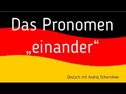 Видео: ✅️Das Pronomen "einander"'/🟢местоимение "einander"/✅️Репетитор немецкого