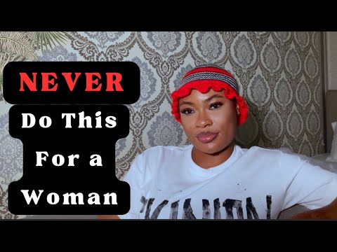 Видео: 10 вещей, которые НИКОГДА не следует делать ради женщины