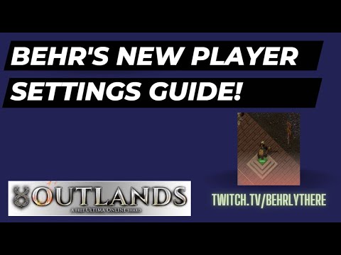 Видео: UO Outlands: Настройки для новичков