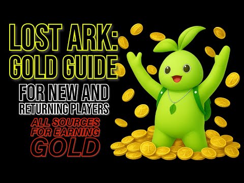 Видео: Lost Ark Gold Guide: Новые/Вернувшиеся игроки [2025]