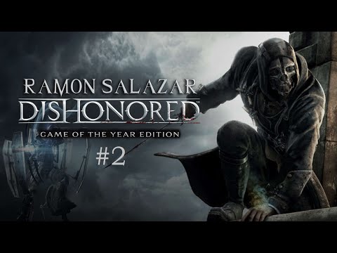 Видео: Dishonored (Game of the Year Edition)(#2 Повстанческое движение)