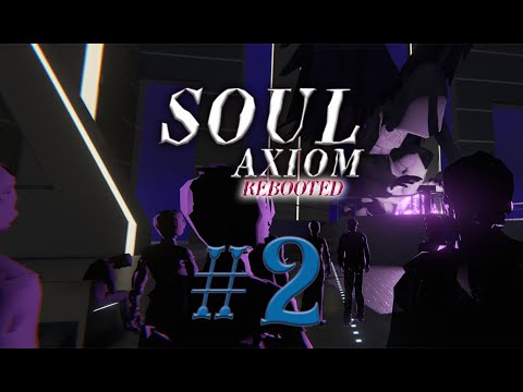Видео: Soul Axiom Rebooted #2 прохождение
