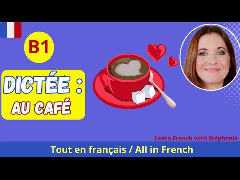 Видео: Диктант по французскому языку, уровень B1: В кафе / СУБТИТРЫ