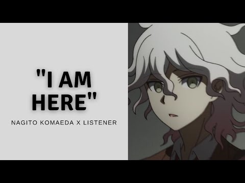 Видео: Я здесь | Сверхзащитный Нагито Комаэда x Слушатель | M4A | Danganronpa