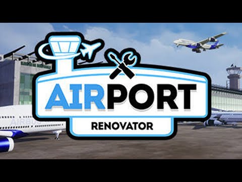 Видео: Airport Renovator - Поиграем?