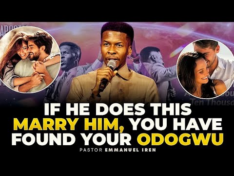 Видео: ЕСЛИ ОН СДЕЛАЕТ ЭТО, ВЫХОДИ ЗА НЕГО, ТЫ НАШЛА ЕГО || АПОСТОЛ ЭММАНУИЛ ИРЕН