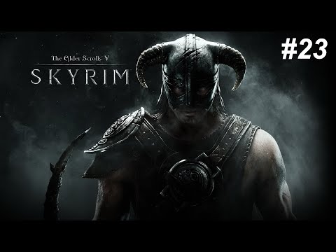 Видео: #23_Прохождение: SKYRIM [No commentary]