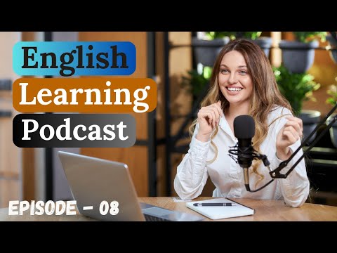 Видео: Подкаст «Изучение английского языка. Беседа. Эпизод 8» | Начальный уровень | Подкаст для улучшени...
