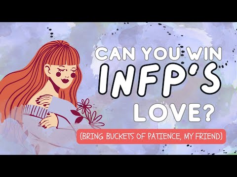 Видео: Хотите влюбить в себя INFP? (Вот несколько советов, что можно и чего нельзя делать)