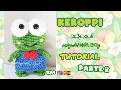 Видео: КЕРОППИ амигуруми ЧАСТЬ 2/2 друг Hello Kitty SUB🇺🇲🇪🇸