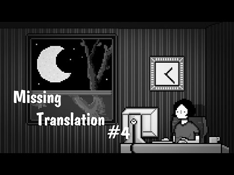 Видео: Прохождение Missing Translation #4