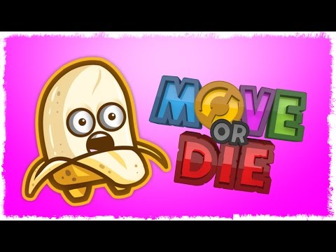 Видео: ДВИГАЙСЯ ИЛИ УМРИ - ОПАСНЫЙ БАНАН!!! ( Move or die)