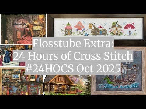 Видео: Flosstube Extra: 24 часа вышивки крестом #24hocs октябрь 2025 г.