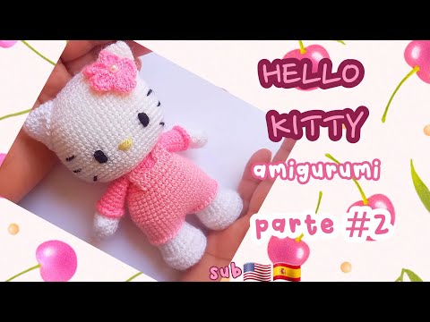 Видео: HELLO KITTTY 💗 часть №2 амигуруми/вязание крючком #easy SUB🇺🇲🇪🇸