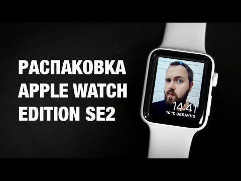 Видео: Распаковка Apple Watch Edition за 100.000 рублей и какие часы Apple выбрать