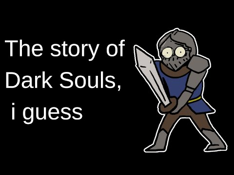 Видео: Вся история Dark Souls, я полагаю.
