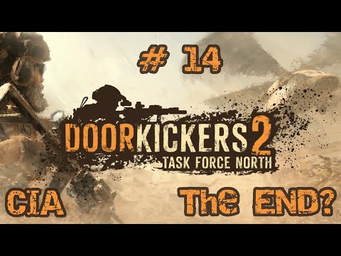 Видео: Door Kickers 2: Task Force North - ФИНАЛ - Проходим миссии за ЦРУ(CSI). Часть 14