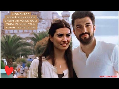 Видео: Эмоциональные моменты Энгина Акюрека с Тубой Бюйюкюстюн для откровенных открытий