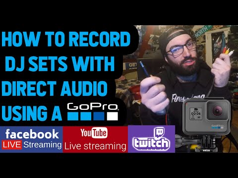 Видео: КАК ТРАНСЛИРОВАТЬ И ЗАПИСЫВАТЬ DJ-МИКСЫ С ПРЯМЫМ ЗВУКОМ С ПОМОЩЬЮ GO PRO