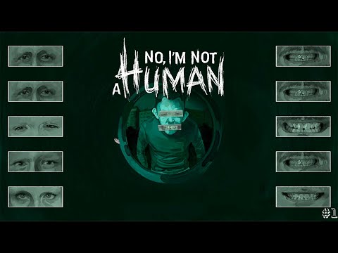 Видео: No, I’m not a Human #1 как же много гостей