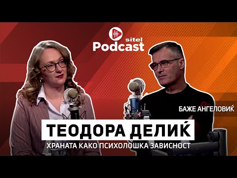 Видео: Храната како психолошка зависност | Теодора Делиќ | Личен Развој | Sitel Podcast 081