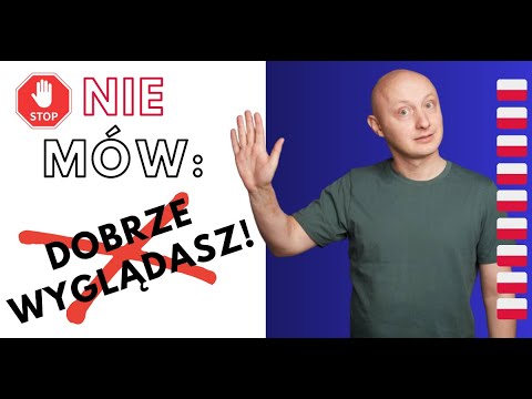 Видео: 🇵🇱 Не обижайте в Польше людей, не говорите им ХОРОШО ВЫГЛЯДИШЬ! Польский язык с носителем