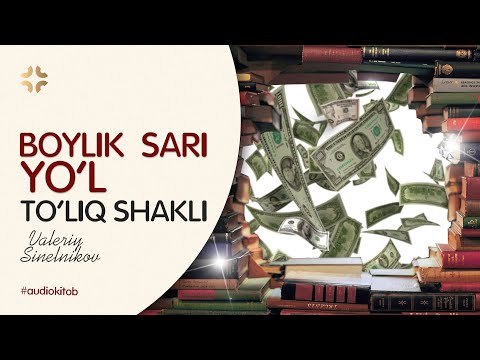 Видео: BOYLIK SARI YO'L / TO'LIQ SHAKLI 💫 Валерий Синельников #audiokitob