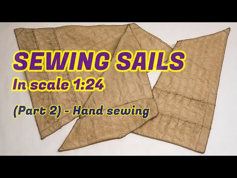 Видео: Sewing sails for ship models in scale 1/2''-1ft. - (Part 2) - Изготовление парусов в 1:24 масштабе.