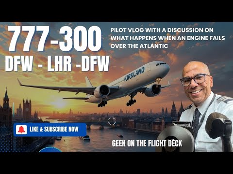 Видео: 777-300 Пилот VLOG DFW в LHR...что произойдет, если двигатель откажет над Атлантическим океаном?