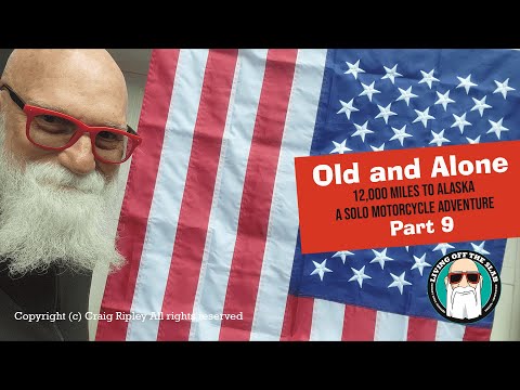 Видео: Старый и одинокий: одиночное путешествие на мотоцикле на Аляску | Часть 9