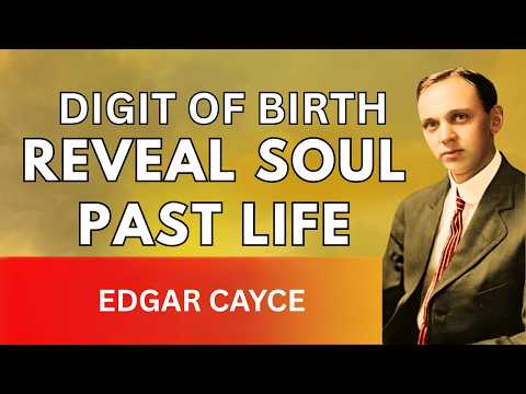 Видео: Что последняя цифра года вашего рождения рассказывает о прошлой жизни вашей души — Эдгар Кейси