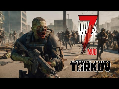 Видео: Тестим мод Escape From Tarkov – Overhaull - 7 Days to Die