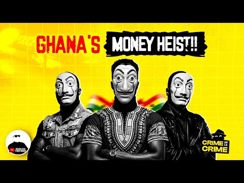 Видео: Крупнейшие ограбления банков в Гане || Crime De La Crime E09