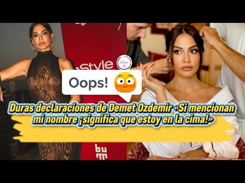 Видео: Резкое заявление Демет Оздемир: «Если упоминают моё имя, значит, я на вершине!»