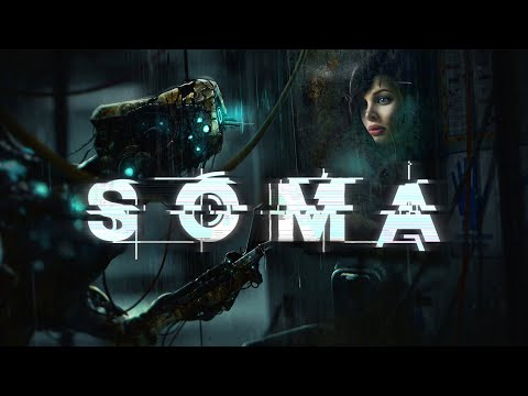 Видео: ТЕЛО ПОРТНУЛОСЬ В ► SOMA ►ПРОХОЖДЕНИЕ №1