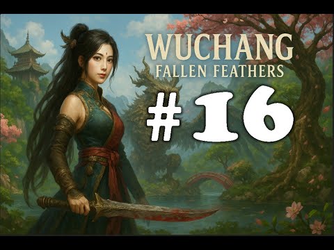 Видео: WUCHANG: Fallen Feathers ➤ прохождение №16 | Босс Лютый Тигр Убил |