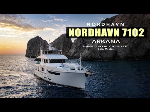 Видео: Nordhavn 71 ARKANA - от Энсенады до Сан-Хосе-дель-Кабо