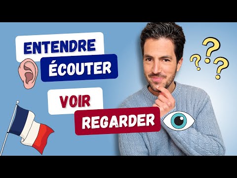 Видео: ⚠️ ENTENDRE или ÉCOUTER? VOIR или REGARDER? | В чем разница?