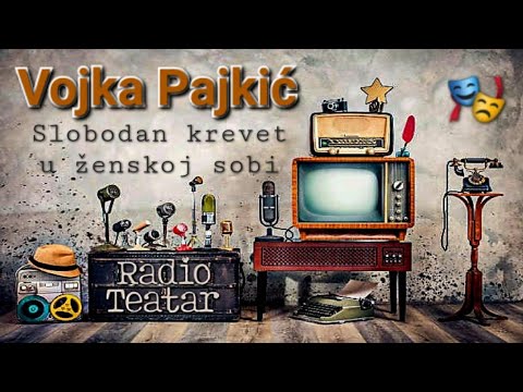Видео: Vojka Pajkić - Slobodan krevet u ženskoj sobi (radio drama, радио драма)