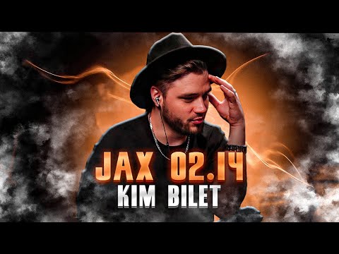 Видео: Jax 02.14 - Kim Bilet РЕАКЦИЯ