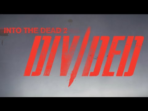 Видео: Прохождение игры into the dead 2. Обзор игры. Дополнительный сюжет DIVIDED ЧАСТЬ1 #52