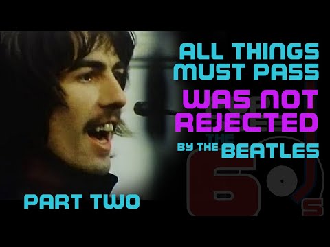 Видео: «All Things Must Pass» НЕ БЫЛО ОТВЕРГНУТО BEATLES часть 2 | #039