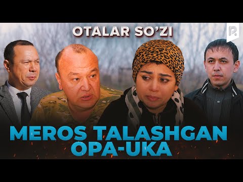 Видео: Otalar so'zi - Meros talashgan opa-uka | Оталар сузи - Мерос талашган опа-ука (Nima uchun?)