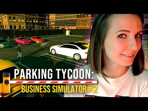 Видео: ДОДЕЛАЛА ПАРКОВКУ ► PARKING TYCOON: BUSINESS SIMULATOR ПРОХОЖДЕНИЕ НА РУССКОМ #2